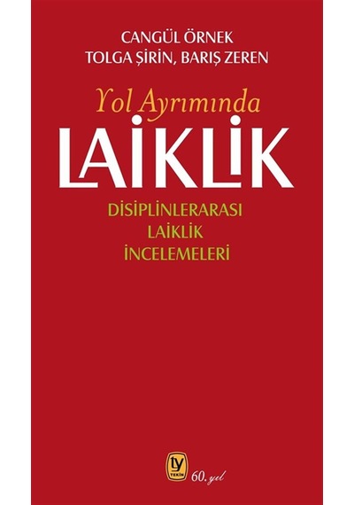 Yol Ayrımında Laiklik & Disiplinlerarası Laiklik İncelemeleri ...