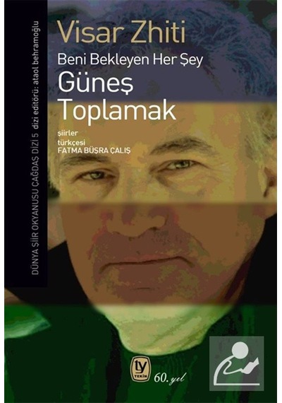 Güneş Toplamak & Beni Bekleyen Her Şey / Visar Zhiti