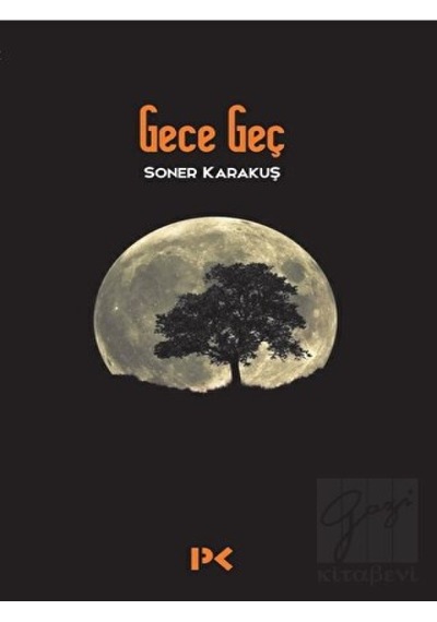 Gece Geç - Soner Karakuş - Profil Kitap