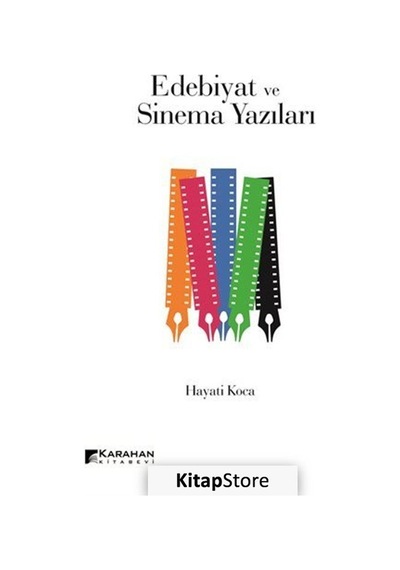 Edebiyat ve Sinema Yazıları - Hayati Koca - Karahan Kitabevi