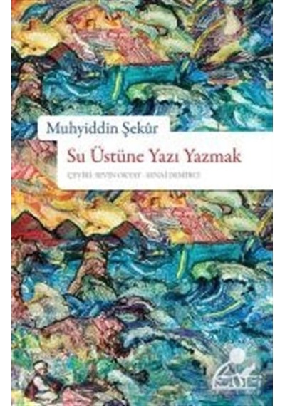 Su Üstüne Yazı Yazmak / Muhyiddin Şekur 9789759161538