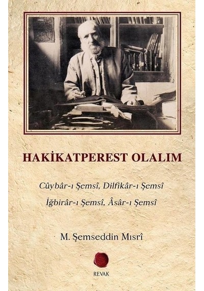 Hakikatperest Olalım  - M. Şemseddin Mısri  - Revak Kitabevi