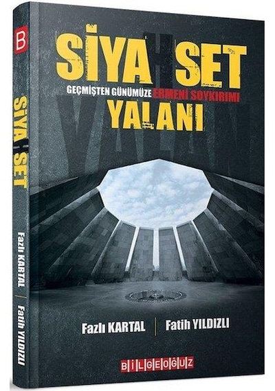 Siyahset - Geçmişten Günümüze Ermeni Soykırımı Yalanı - Fatih Yıldızlı - Bilgeoğuz Yayınları