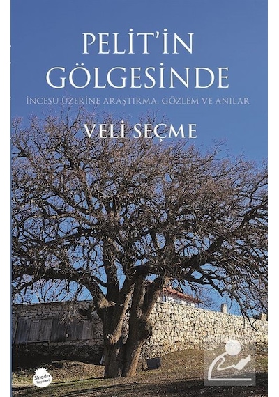 Pelit'in Gölgesinde İncesu Üzerine Araştırma, Gözlem Ve Anılar...