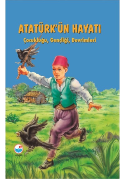 Atatürk'ün Hayatı-Çocukluğu Gençliği Devrimleri - Mehmet Hengirmen - Engin
