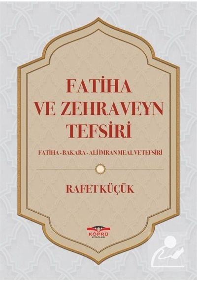 Fatiha ve Zehraveyn Tefsiri - Rafet Küçük - Köprü Kitapları