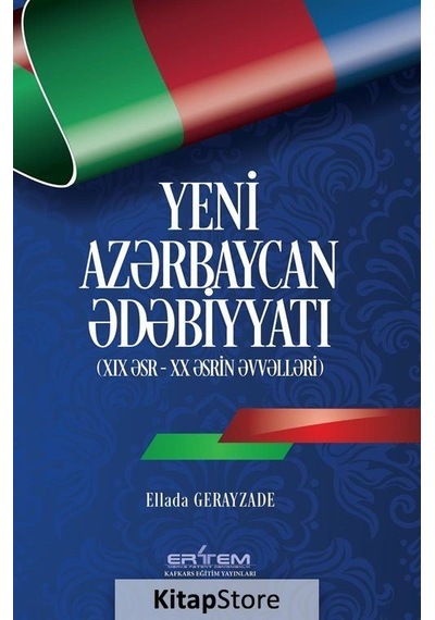 Yeni Azerbaycan Edebiyyatı (Azerice) - Ellada Gerayzade - Ertem Kafkars Eğitim Yayınları