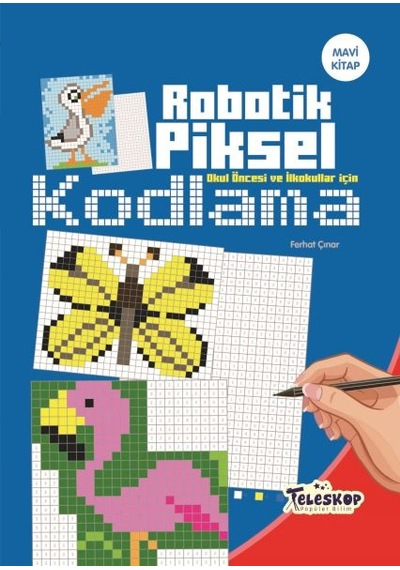 Robotik Piksel Kodlama - Mavi Kitap - Ferhat Çınar - Teleskop Popüler Bilim