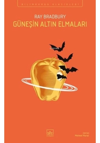 Güneşin Altın Elmaları - Bilimkurgu Klasikleri - Ray Bradbury - İthaki Yayınları