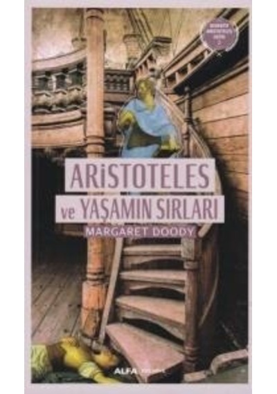 Aristoteles ve Yaşamın Sırları- Alfa Yayıncılık