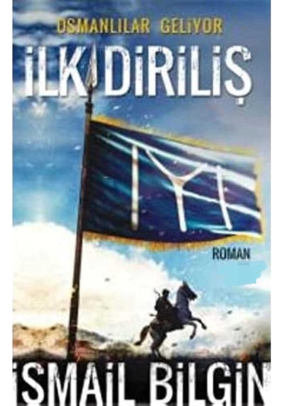 İlk Diriliş Osmanlılar Geliyor - İsmail Bilgin