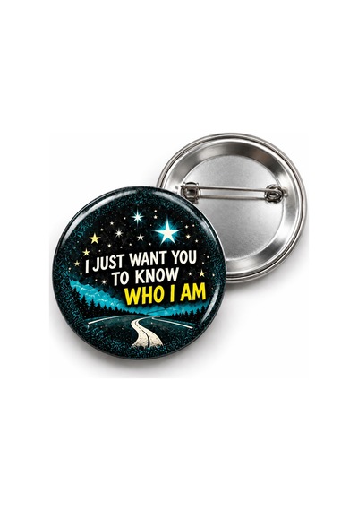 I Just Want You To Know Who I Am - 58mm Rozet Çok Renkli