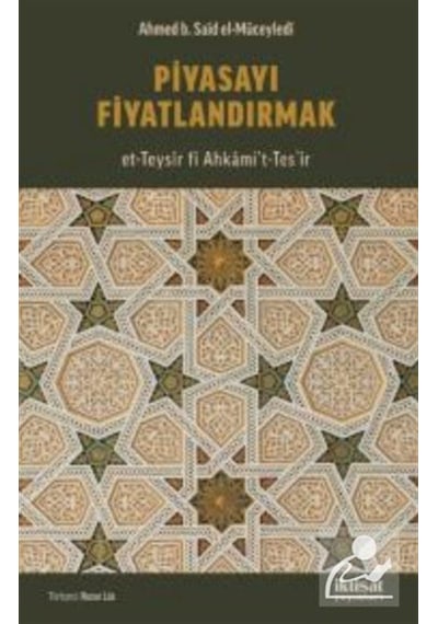 Piyasayı Fiyatlandırmak - Ahmed B. Said El - Müceyledi - İktisat Yayınları