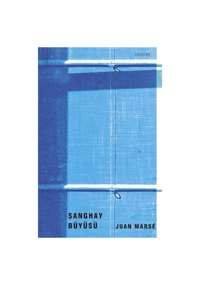 Şanghay Büyüsü - Juan Marse - Jaguar Kitap