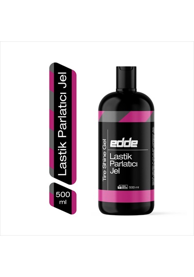 Edde Araba Araç Oto Lastik Parlatıcı Temizleyici Jel Lastik Temizleme Jeli 500 Ml Oto Detailing