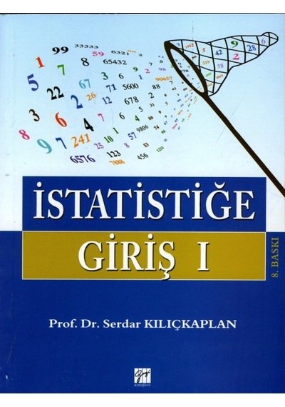 İstatistiğe Giriş 1  - Serdar Kılıçkaplan  - Gazi Kitabevi