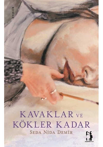 Kavaklar ve Kökler Kadar - Seda Nida Demir - Metinlerarası Kitap