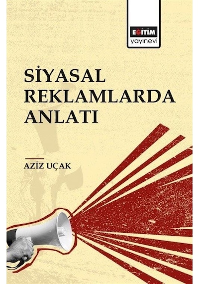 Siyasal Reklamlarda Anlatı / Aziz Uçak