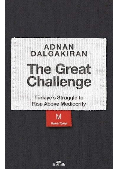 The Great Challenge & Türkiye's Struggle To Rise Above Mediocr...