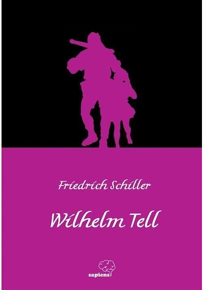 Wilhelm Tell - Friedrich Schiller - Sapiens