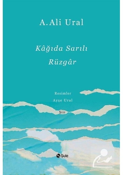 Kağıda Sarılı Rüzgar - A. Ali Ural - Şule Yayınları