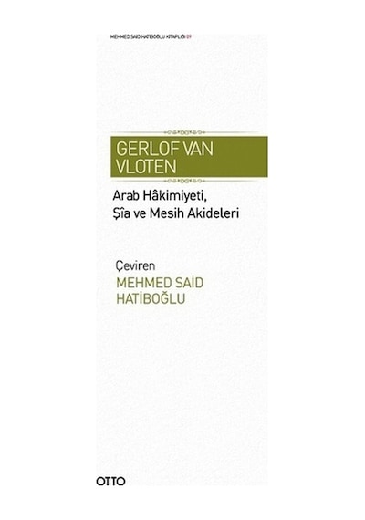 Arab Hakimiyeti Şia ve Mesih Akideleri - Gerlof Van Vloten - Otto