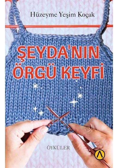 Şeyda'nın Örgü Keyfi - Hüzeyme Yeşim Koçak - Ares Kitap