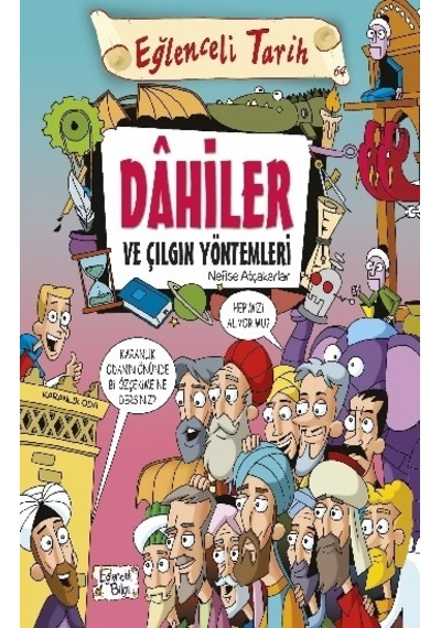 Dahiler Ve Çılgın  Yöntemleri