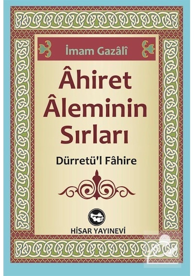 Ahiret Aleminin Sırları - İmam Gazali - Hisar Yayınevi