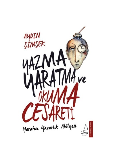Yazma,Yaratma ve Okuma Cesareti