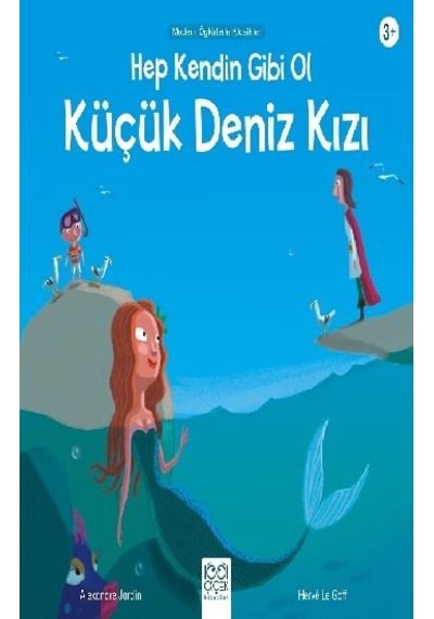 Hep Kendin Gibi Ol Küçük Deniz Kızı - Modern Öykülerle Klasikler