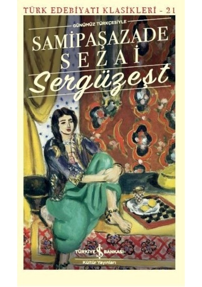Sergüzeşt Günümüz Türkçesiyle Türk Edebiyatı Klasikleri