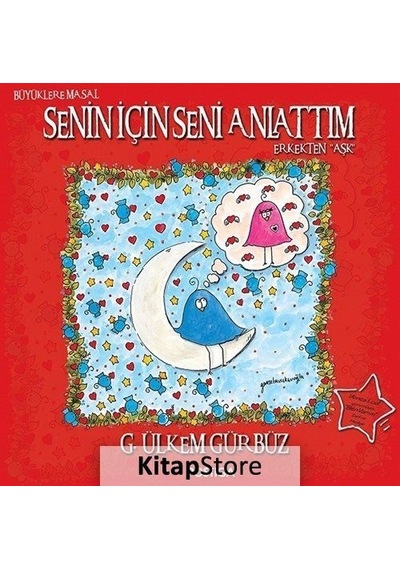 Senin İçin Seni Anlattım - Erkekten Aşk - G. Ülkem Gürbüz - Postiga