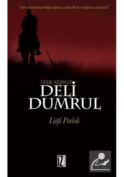 Dede Korkut Deli Dumrul - Lütfi Parlak - İz Yayıncılık