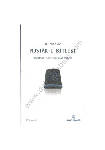 Müştak-ı Bitlisi - Bülent Akot - İnsan Yayınları