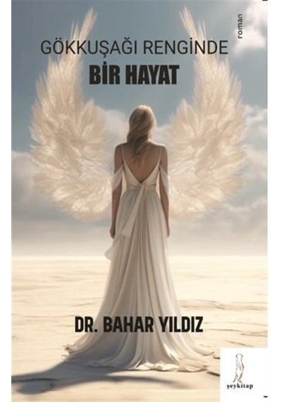 Gökkuşağı Renginde Bir Hayat / Bahar Yıldız