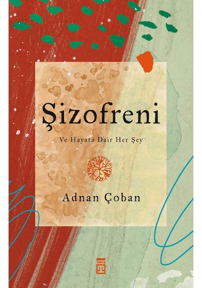 Şizofreni - Bin Parça Akıl - Adnan Çoban - Timaş Yayınları