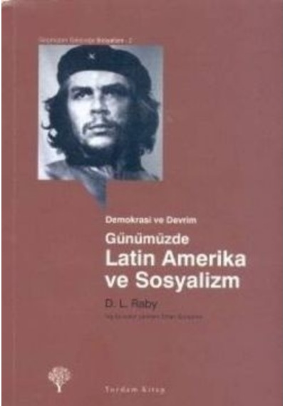 Günümüzde Latin Amerika ve Sosyalizm - D.L Raby - Yordam Kitap