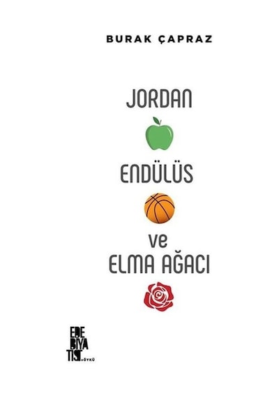 Jordan Endülüs ve Elma Ağacı - Burak Çapraz - Edebiyatist