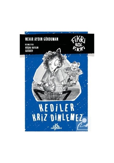 Fikri Bol Fikri: Kediler Kriz Dinlemez - Nehir Aydın Gökduman - Düş Değirmeni