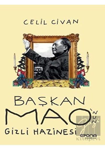 Başkan Mao'nun Gizli Hazinesi Epona Kitap - Epona Kitap