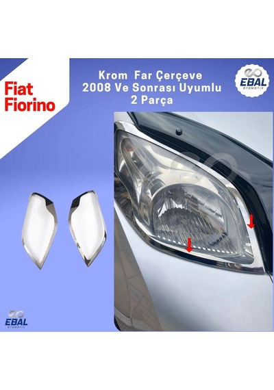 Ebal Otomotiv Fiat Fiorino Krom Far Çerçevesi 2 parça 2008 ve üzeri P.Çelik