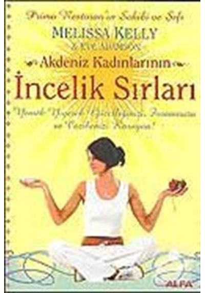 Akdeniz Kadınlarının İncelik Sırları - Melisa Kelly -  Eve Adamson - Alfa Yayıncılık