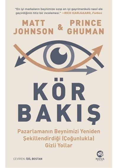 Kör Bakış: Pazarlamanın Beynimizi Yeniden Şekillendirdiği Gizli Yollar  - Matt Johnson  - Nova Kitap