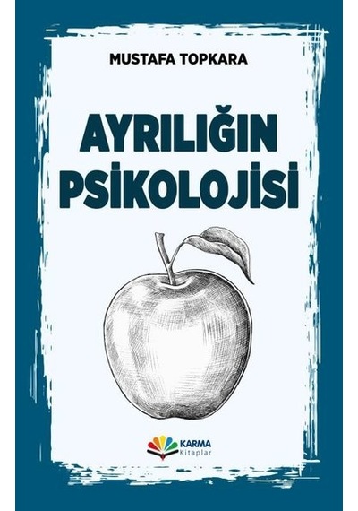 Ayrılığın Psikolojisi - Mustafa Topkara - Karma Kitaplar
