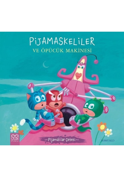 Pijamaskeliler ve Öpücük Makinesi-Pijamalılar Çetesi - Romuald - 1001 Çiçek