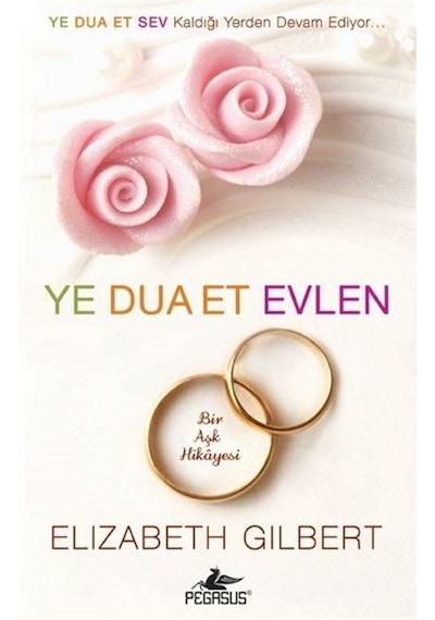 Ye Dua Et Evlen Bir Aşk Hikayesi (Cep Boy) / Elizabeth Gilbert