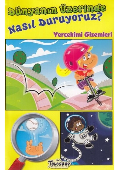 Dünyanın Üzerinde Nasıl Duruyoruz - Yerçekimi Gizemleri