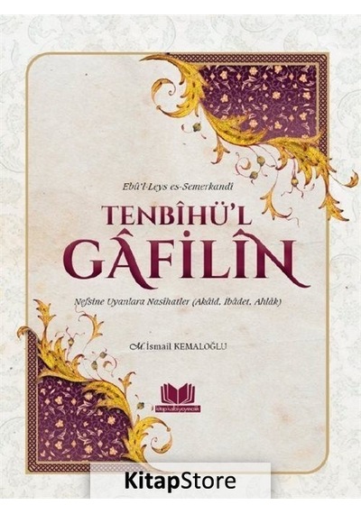 Tenbihü’l Gafilin: Nefsine Uyanlara Nasihatler - Akaid, İbadet, Ahlak - M. İsmail Kemaloğlu - Kitap Kalbi Yayıncılık