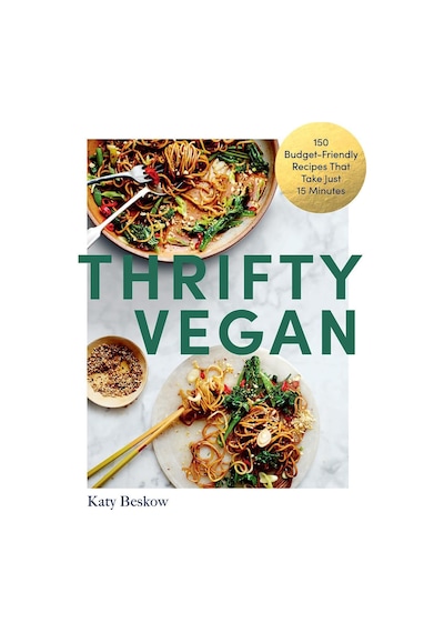 Thrifty Vegan: 150 Budget-friendly Recipes That Take Just 15 Minutes